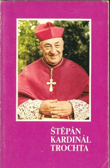 Stepan kardinal Trochta  Zivotopisna crta a vyber z proslovu a pastyrskych listu | antikvariat - detail knihy