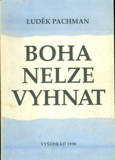 Boha nelze vyhnat - Pachman Ludek | antikvariat - detail knihy