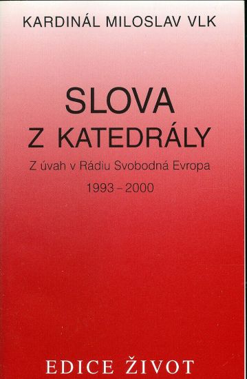 Slova z katedraly  Z Uvah v Radiu Svobodna Evropa 1993  2000 - Vlk Miloslav Kardinal | antikvariat - detail knihy