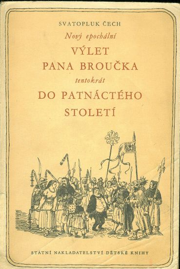 Novy epochalni Vylet pana Broucka tentokrat Do patnacteho stoleti - Cech Svatopluk | antikvariat - detail knihy