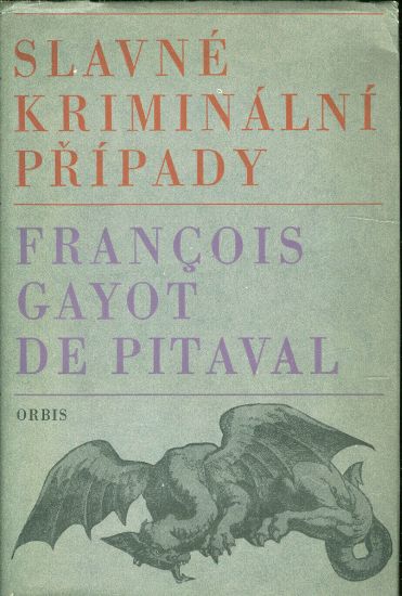 Slavne kriminalni pripady - Pitaval Francois Gayot de | antikvariat - detail knihy