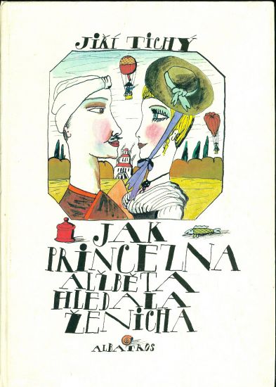 Jak princezna Alzbeta hledala zenicha - Tichy Jiri | antikvariat - detail knihy