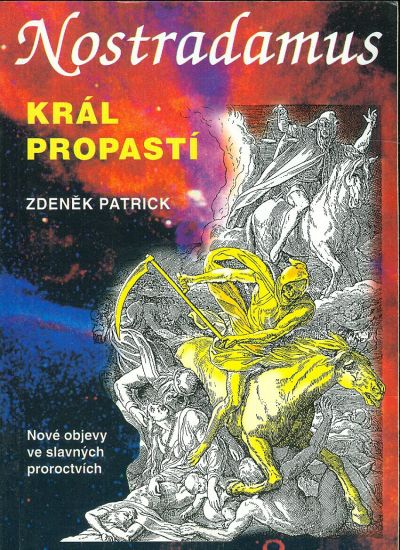 Nostradamus  Kral propasti Nove objevy ve slavnych proroctvich - Patrick Zdenek | antikvariat - detail knihy