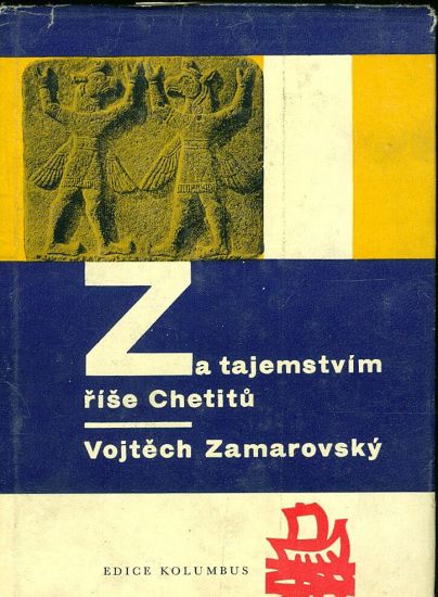 Za tajemstvim Chetitu - Zamarovsky Vojtech | antikvariat - detail knihy