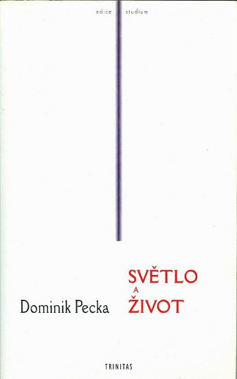 Svetlo a zivot - Pecka Dominik | antikvariat - detail knihy