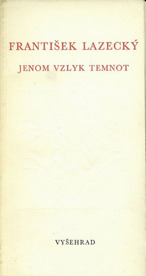 Jenom vzlyk temnot - Lazecky Frantisek | antikvariat - detail knihy