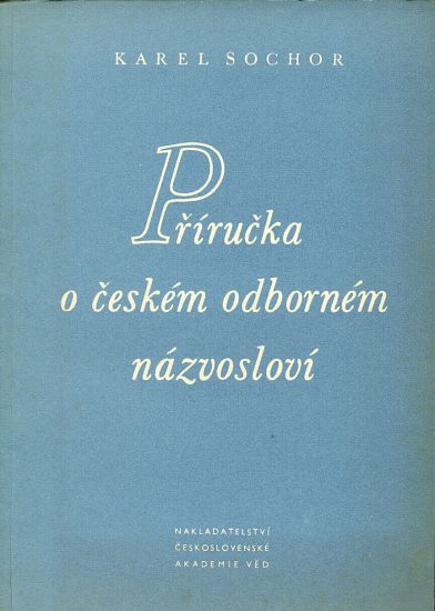 Prirucka o ceskem odbornem nazvoslovi - Sochor Karel | antikvariat - detail knihy