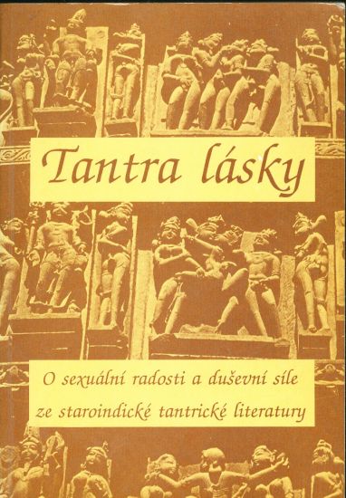 Tantra lasky O sexualni radosti a dusevni sile ze staroindicke tantricke literatury      Tantra lasky  O sexualni radosti a dusevni sile ze staroindicke tantricke literatury | antikvariat - detail knihy