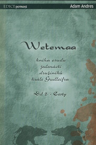 Wetemaa  kniha osudu jedenacti druziniku krale Gudleifra dil 2 Cesty - Andres Adam | antikvariat - detail knihy