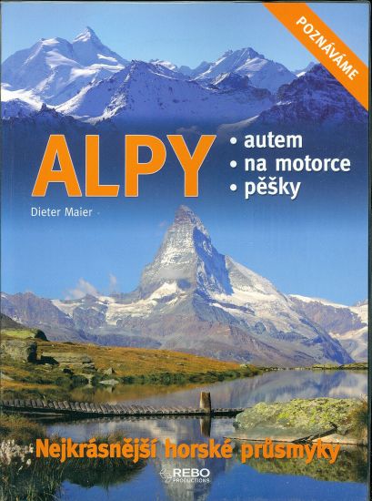 Alpy autem na motorce pesky  Nejkrasnejsi horske prusmyky - Maier Dieter | antikvariat - detail knihy