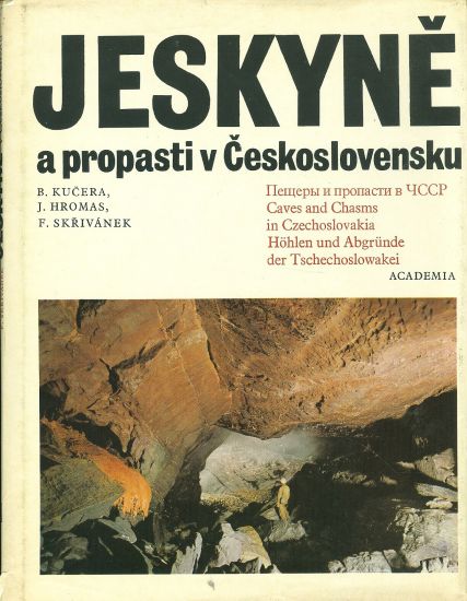 Jeskyne a propasti v Ceskoslovensku - Kucera B Hromas J Skrivanek F | antikvariat - detail knihy