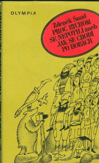Proc bychom se nepotili aneb Jak se chodi po horach - Smid Zdenek | antikvariat - detail knihy