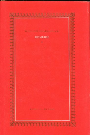 Komedie III  Vesele winsdorfske panicky Mnoho povyku pro nic Troilus a Kressida Dobry konec vsechno spravi Pujcka za oplatku - Shakespeare William | antikvariat - detail knihy