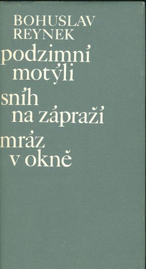 Podzimni motyli  Snih na zaprazi  Mraz v okne - Reynek Bohuslav | antikvariat - detail knihy