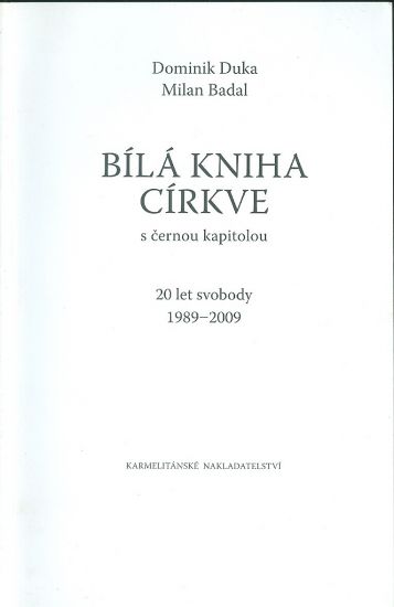 Bila kniha cirkve s cernou kapitolou  20 let svobody 1989  2009 - Duka Dominik Badal Milan | antikvariat - detail knihy