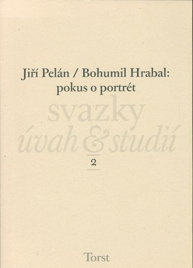 Jiri Pelan  Bohumil Hrabal  pokus o portret  svazky uvah  studii | antikvariat - detail knihy