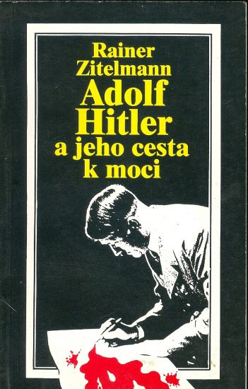 Adolf Hitler a jeho cesta k moci - Zitelmann Rainer | antikvariat - detail knihy