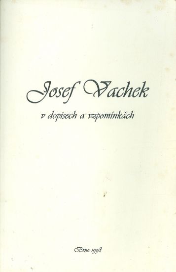 Josef Vachek v dopisech a vzpominkach | antikvariat - detail knihy