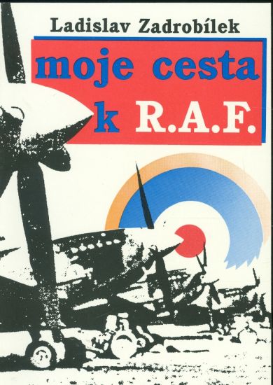 Moje cesta k RAF - Zadrobilek Ladislav | antikvariat - detail knihy