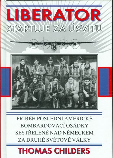 Liberator startuje za usvitu - Childers Thomas | antikvariat - detail knihy