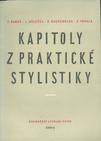 Kapitoly z prakticke stylistiky - Danes  Dolezel  Hausenblas  Vahala | antikvariat - detail knihy