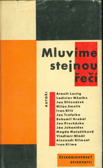 Mluvime stejnou reci - Lustig Mnacko Otcenasek Smolik Kriz Trefulka Hrabal  | antikvariat - detail knihy