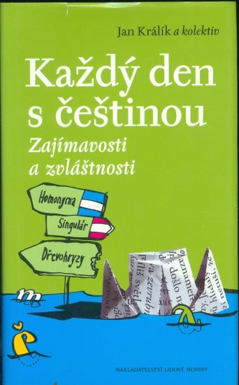 Kazdy den s cestinou Zajimavosti a zvlastnosti - Kralik Jan a kolektiv | antikvariat - detail knihy