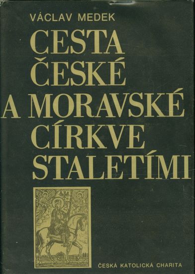 Cesta ceske a moreavske cirkve staletimi - Medek Vaclav | antikvariat - detail knihy