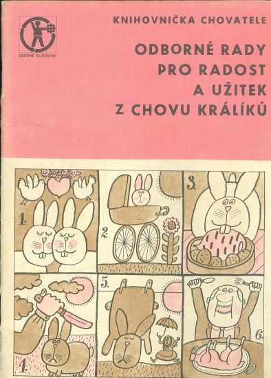 Odborne rady pro radost a uzitek z chovu kraliku | antikvariat - detail knihy