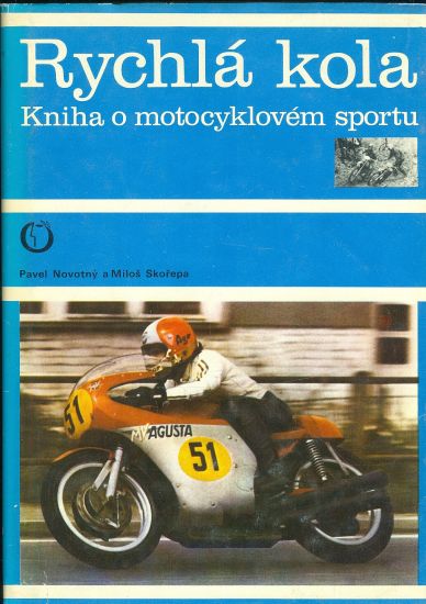 Rychla kola  Kniha o motocyklovem sportu - Novotny P Skorepa M | antikvariat - detail knihy