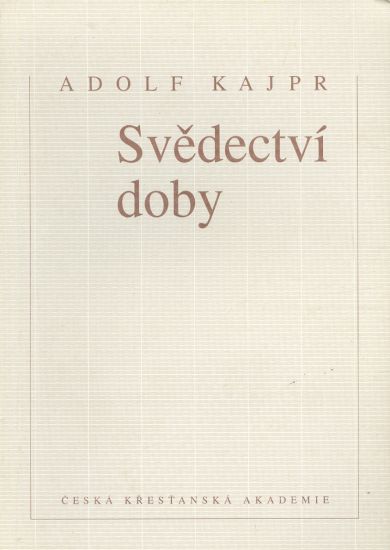 Svedectvi doby - Kajpr Adolf | antikvariat - detail knihy
