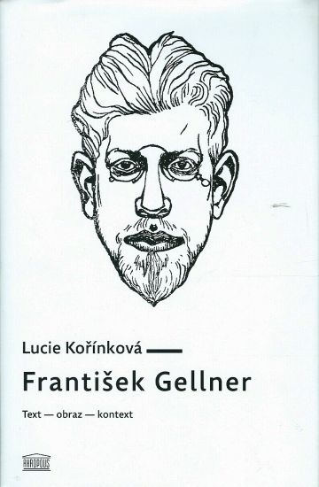 Frantisek Gellner  Text  obraz  kontext - Korinkova Lucie | antikvariat - detail knihy