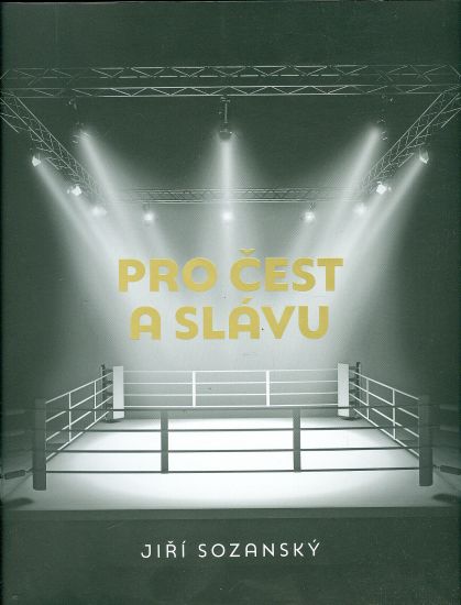 Pro cest a slavu - Sozansky Jiri | antikvariat - detail knihy