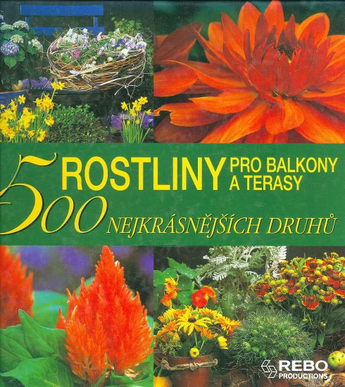 500 nejrasnejsich druhu  Rostliny pro balkony a terasy - Rausch A Timmermann A | antikvariat - detail knihy