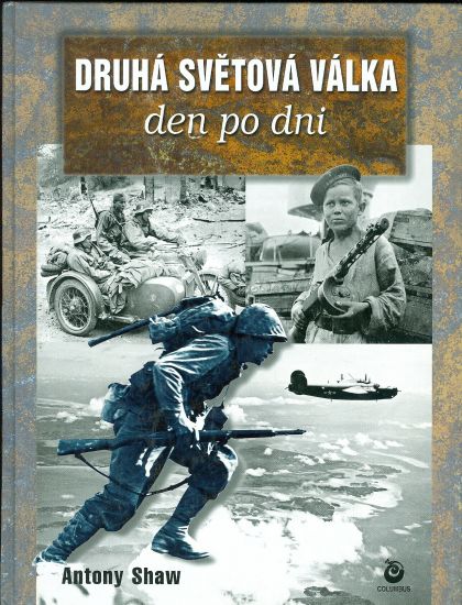 Druha svetova valka den po dni - Shaw Antony | antikvariat - detail knihy