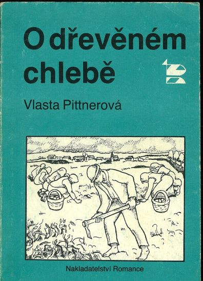 O drevenem chlebe - Pittnerova Vlasta | antikvariat - detail knihy