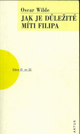 Jak je dulezite miti Filipa - Wilde Oscar | antikvariat - detail knihy
