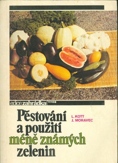 Pestovani a pouziti mene znamych zelenin - Kott L Moravec J | antikvariat - detail knihy