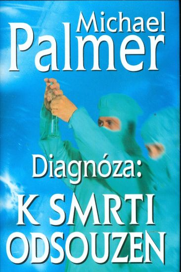 Diagnoza K smrti odsouzen - Palmer Michael | antikvariat - detail knihy