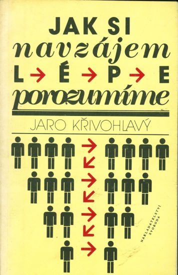 Jak si navzajem lepe porozumime - Krivohlavy Jaro | antikvariat - detail knihy