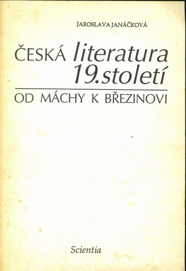 Ceska literatura 19 stoleti  Od Machy k Brezinovi - Janackova Jaroslava | antikvariat - detail knihy