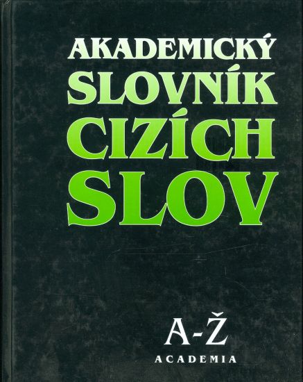 Akademicky slovnik cizich slov A  Z - V Petrackova J Kraus a kolektiv | antikvariat - detail knihy