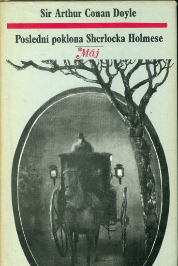 Posledni pokona Sherlocka Holmese Z archivu Sherlocka Holmese - Doyle Sir Arthur Doyle | antikvariat - detail knihy