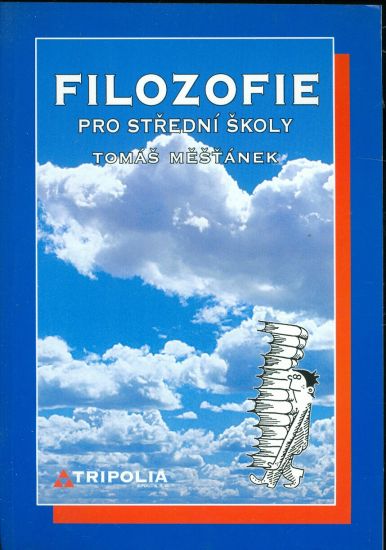 Filozofie pro stredni skoly - Mestanek Tomas | antikvariat - detail knihy