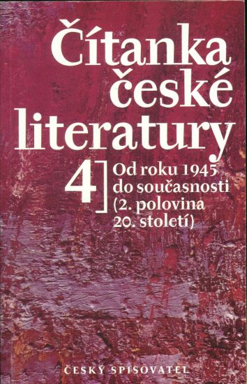 Citanka ceske literatury 4  Od roku 1945 do soucanosti 2 polovina 20 stoleti - Holy j Lukes E | antikvariat - detail knihy