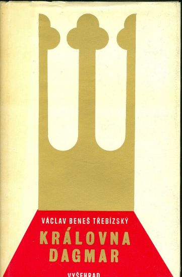 Kralovna Dagmar - Trebizsky Vaclav Benes | antikvariat - detail knihy
