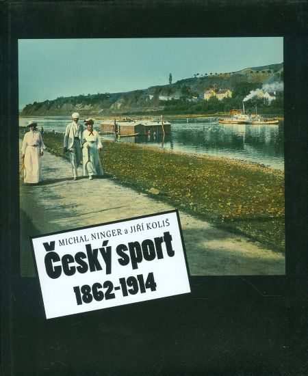 Cesky sport 1862  1914 - Ninger Michal Kolis Jiri | antikvariat - detail knihy