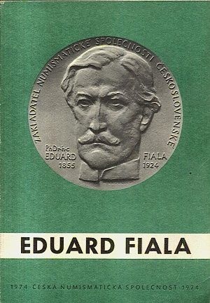 Eduard Fiala 18551924 jeho zivot jeho vyznam a jeho numismaticke dilo - Kolautoru | antikvariat - detail numismatiky