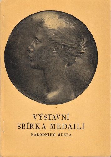 Vystavni sbirka medaili Narodniho muzea - NohejlovaPratova Emanuela | antikvariat - detail numismatiky