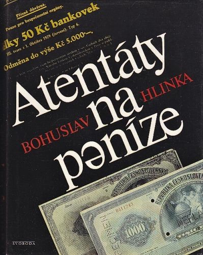 Atentaty na penize - Hlinka Bohuslav | antikvariat - detail numismatiky
